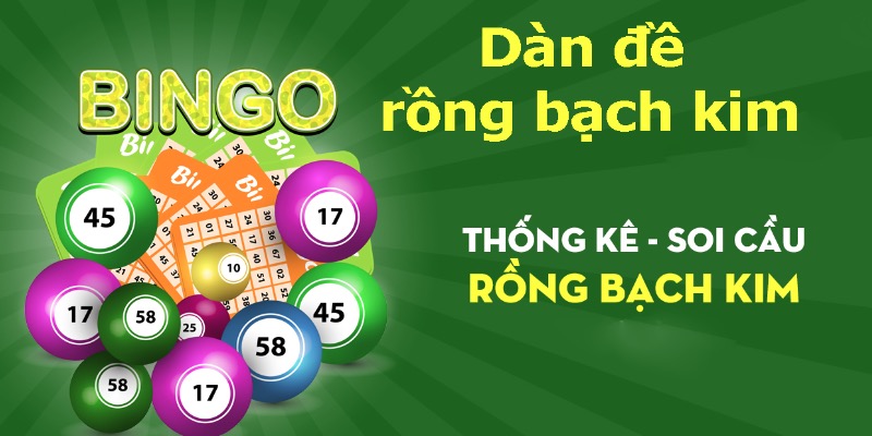 Hướng Dẫn Cách Chơi Dàn Đề Rồng Bạch Kim Chuẩn Nhất 2 Giải thích về dàn đề rồng bạch kim cho anh em dễ hiểu