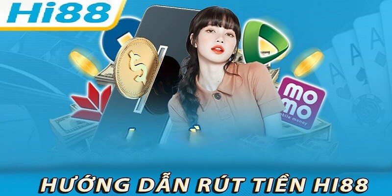 Rút Tiền Hi88 Hướng Dẫn Chi Tiết, Nhanh Chóng và An Toàn 1 Hướng dẫn chi tiết cách rút tiền Hi88 về tài khoản an toàn