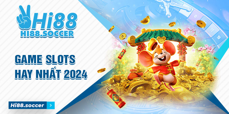 Top 8 Sản Phẩm Game Slot Hay Nhất Tại Nhà Cái Hi88 10 Game Slot hay nhất