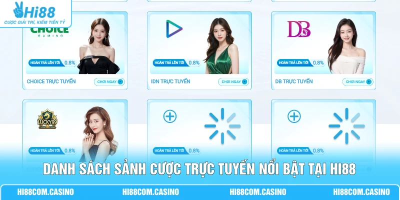 Sảnh Casino Đẳng Cấp - Trải Nghiệm 500 Dealer Cực Nóng 2 Danh sách sảnh cược trực tuyến nổi bật tại Hi88