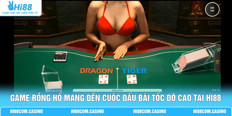 SE Trực Tuyến - Sảnh Cược Casino Bạc Tỷ Siêu Lợi Nhuận 3 Game Rồng Hổ mang đến cuộc đấu bài tốc độ cao tại Hi88