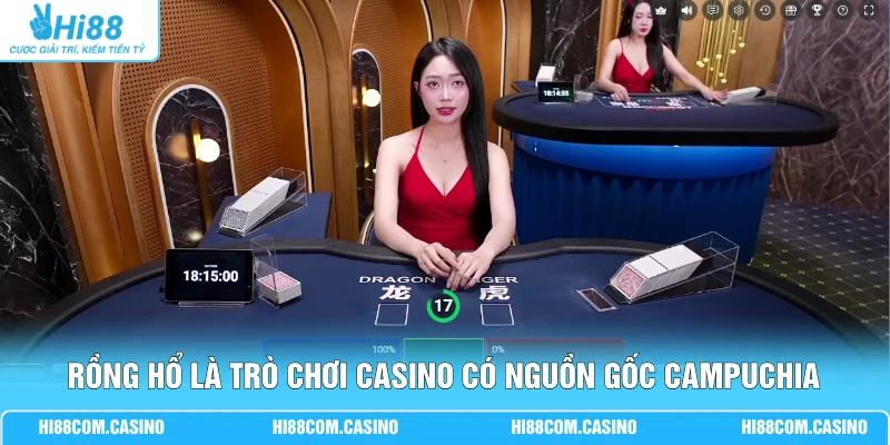 Rồng Hổ - 3 Cửa Cược Cơ Bản Và Quy Tắc Xác Định Thắng Thua 1 Rồng Hổ là trò chơi casino có nguồn gốc Campuchia