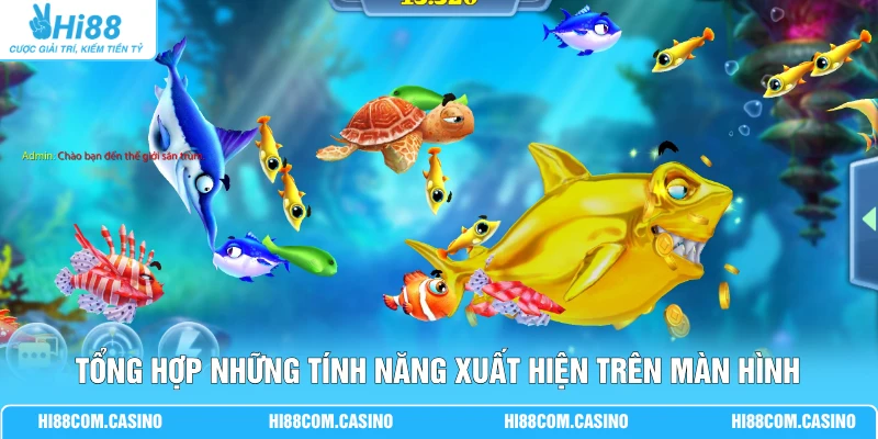 Bắn Cá H5 - 3+ Chế Độ Săn Cá Qua Những Vùng Biển Đa Dạng 3 Tổng hợp những tính năng xuất hiện trên màn hình