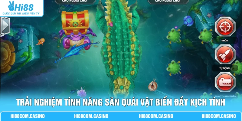 KA Quái Vật Biển Sâu - Bí Quyết Săn Boss Nhận Thưởng X1000 2 Trải nghiệm tính năng săn quái vật biển đầy kịch tính