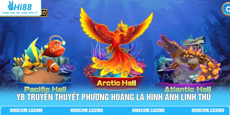 YB Truyền Thuyết Phượng Hoàng - Đại Dương 4K, 20+ Loài Cá 1 YB Truyền Thuyết Phượng Hoàng là hình ảnh linh thú phương Đông